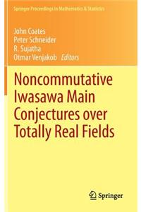 Noncommutative Iwasawa Main Conjectures Over Totally Real Fields