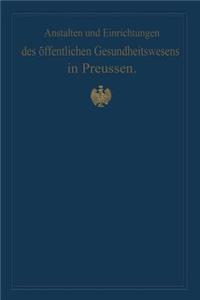 Anstalten und Einrichtungen des öffentlichen Gesundheitswesens in Preussen