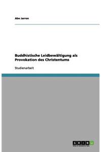 Buddhistische Leidbewältigung als Provokation des Christentums