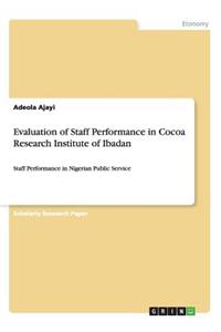 Evaluation of Staff Performance in Cocoa Research Institute of Ibadan