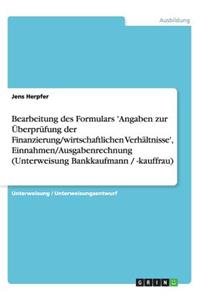 Bearbeitung des Formulars 'Angaben zur Überprüfung der Finanzierung/wirtschaftlichen Verhältnisse', Einnahmen/Ausgabenrechnung (Unterweisung Bankkaufmann / -kauffrau)