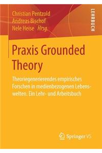 Praxis Grounded Theory