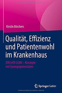 Qualität, Effizienz Und Patientenwohl Im Krankenhaus