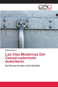 Vías Modernas Del Conservadorismo Autoritario