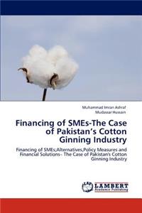Financing of SMEs-The Case of Pakistan's Cotton Ginning Industry