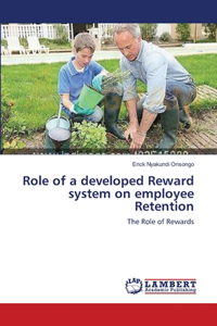 Role of a developed Reward system on employee Retention