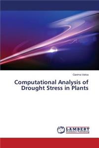 Computational Analysis of Drought Stress in Plants