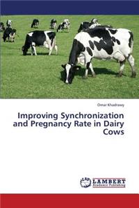 Improving Synchronization and Pregnancy Rate in Dairy Cows