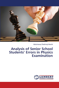 Analysis of Senior School Students' Errors in Physics Examination