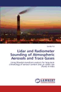 Lidar and Radiometer Sounding of Atmospheric Aerosols and Trace Gases