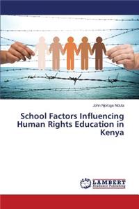 School Factors Influencing Human Rights Education in Kenya