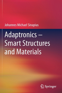 Adaptronics - Smart Structures and Materials
