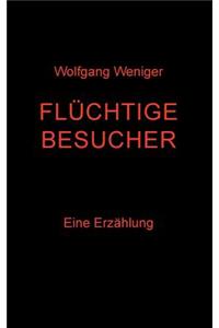 Flüchtige Besucher