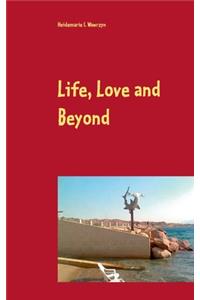 Life, Love and Beyond