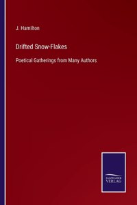 Drifted Snow-Flakes