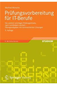 Prufungsvorbereitung Fur It-Berufe: Die Wirklich Wichtigen Prufungsinhalte, Nach Lernfeldern Sortiert Ubungsaufgaben Mit Kommentierten Losungen