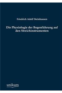 Physiologie der Bogenführung auf den Streichinstrumenten