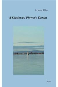 A Shadowed Flower's Dream
