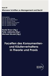 Facetten des Konsumenten- und Käuferverhaltens in Theorie und Praxis