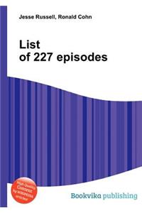 List of 227 Episodes