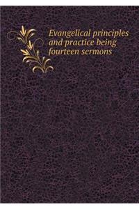 Evangelical principles and practice being fourteen sermons