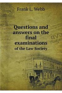 Questions and Answers on the Final Examinations of the Law Society