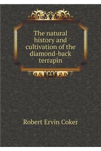 The Natural History and Cultivation of the Diamond-Back Terrapin