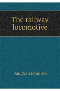 The Railway Locomotive