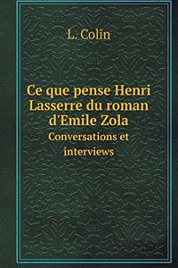 Ce que pense Henri Lasserre du roman d'Emile Zola Conversations et interviews