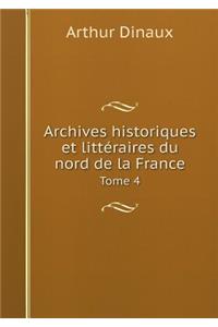 Archives Historiques Et Littéraires Du Nord de la France Tome 4