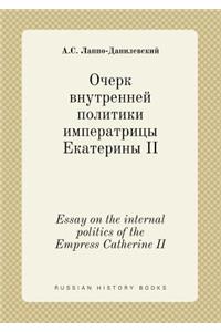 Essay on the internal politics of the Empress Catherine II