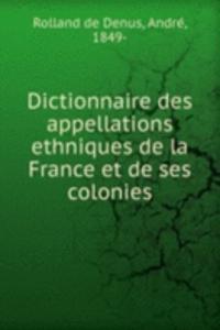 Dictionnaire des appellations ethniques de la France et de ses colonies