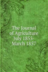 Journal of Agriculture July 1855- March 1857