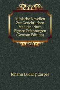 Klinische Novellen Zur Gerichtlichen Medicin