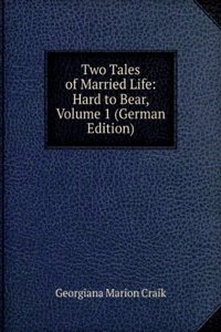 Two Tales of Married Life: Hard to Bear, Volume 1 (German Edition)