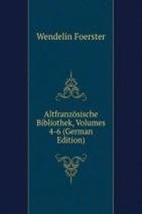 ALTFRANZ  SISCHE BIBLIOTHEK VOLUMES 4-6