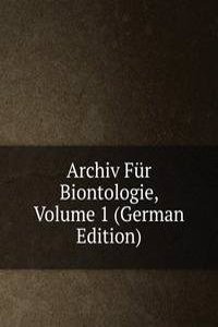 Archiv Fur Biontologie, Volume 1 (German Edition)