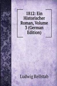 1812: Ein Historischer Roman, Volume 3 (German Edition)