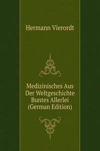 Medizinisches Aus Der Weltgeschichte Buntes Allerlei (German Edition)