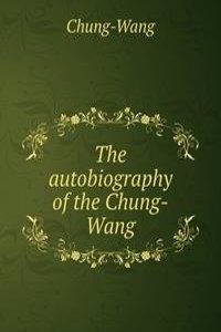 autobiography of the Chung-Wang