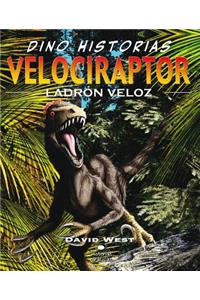 Velociraptor. Ladrón Veloz