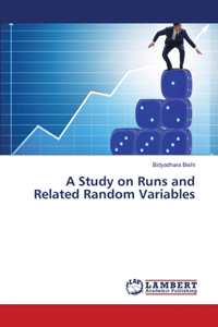 A Study on Runs and Related Random Variables