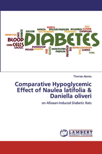 Comparative Hypoglycemic Effect of Naulea latifolia & Daniella oliveri