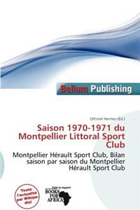 Saison 1970-1971 Du Montpellier Littoral Sport Club