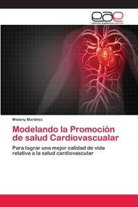 Modelando la Promoción de salud Cardiovascualar