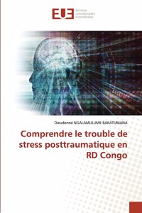 Comprendre le trouble de stress posttraumatique en RD Congo