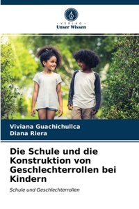 Schule und die Konstruktion von Geschlechterrollen bei Kindern