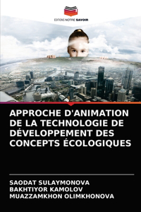 Approche d'Animation de la Technologie de Développement Des Concepts Écologiques