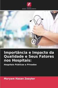 Importância e Impacto da Qualidade e Seus Fatores nos Hospitais