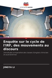 Enquête sur le cycle de l'IRF, des mouvements au discours